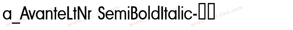 a_AvanteLtNr SemiBoldItalic字体转换